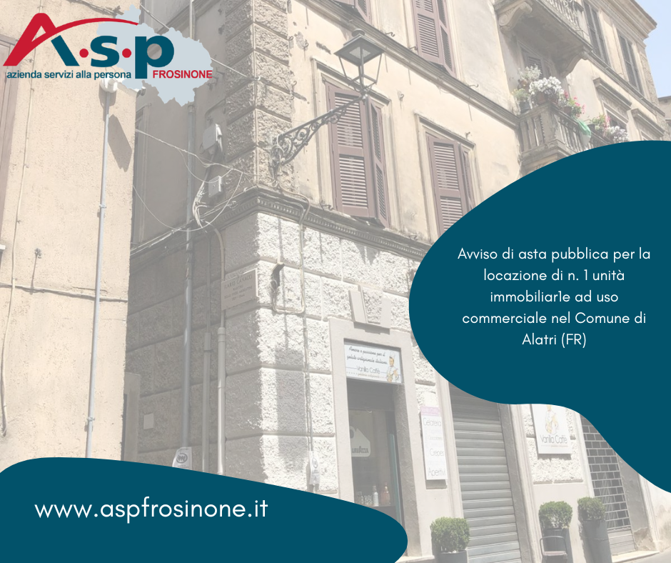 Al momento stai visualizzando Avviso di asta pubblica per la locazione di n. 1 unità immobiliare sita in Alatri (FR)